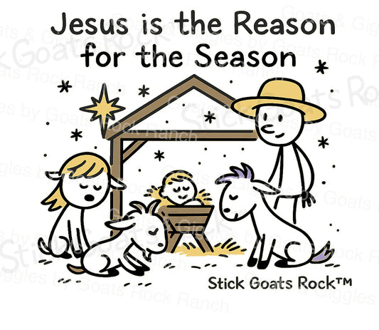 Stick Goats Rock™ — Jesus is the Reason for the Season