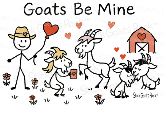 Stick Goats Rock™ — Goats Be Mine (Valentine’s Special)